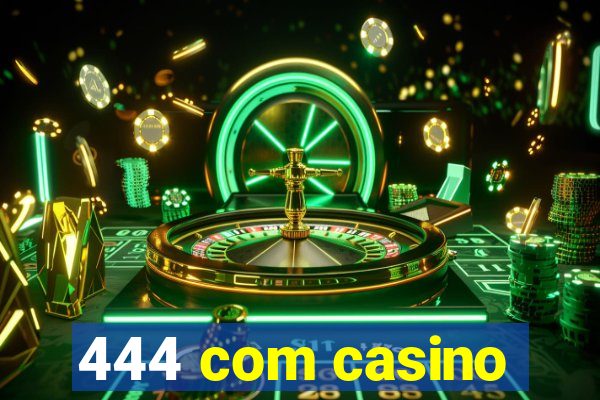 444 com casino